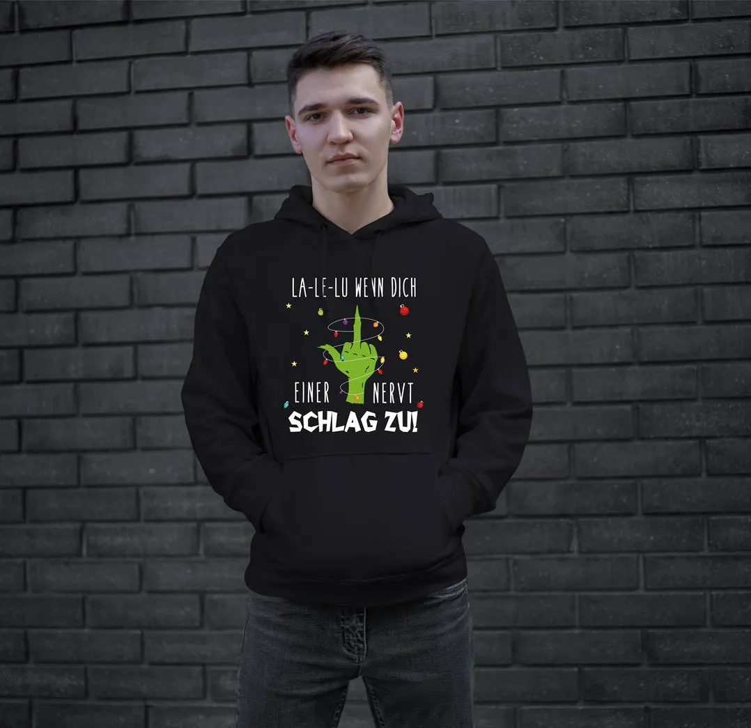 Hoodie - Grinch - La-Le-Lu wenn dich einer nervt schlag zu! (Mittelfinger)